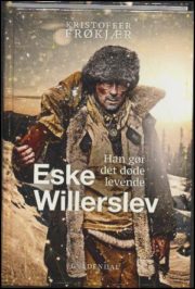 Eske Willerslev – han gør det døde levende af Kristoffer Frøkjær