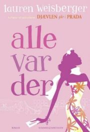 Alle var der af Lauren Weisberger