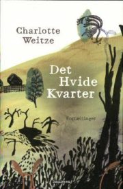 Det hvide kvarter af Charlotte Weitze