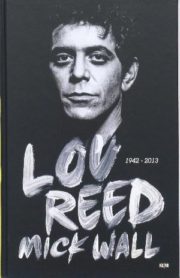 Lou Reed 1942-2013 af Mick Wall