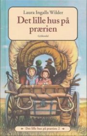 Det lille hus på prærien af Laura Ingalls Wilder