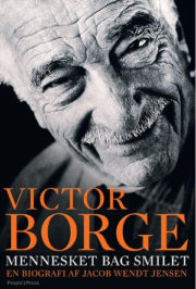 Victor Borge. Mennesket bag smilet af Jacob Wendt Jensen
