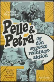 Pelle & Petra og den sygeste redningsaktion af Gunvor Reynberg