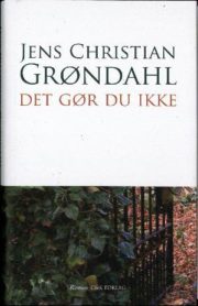 Det gør du ikke af Jens Christian Grøndahl