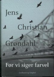 Før vi siger farvel af Jens Christian Grøndahl