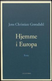 Hjemme i Europa af Jens Christian Grøndahl