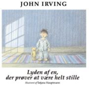 Lyden af en, der prøver at være helt stille af John Irving