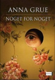 Noget for noget af Anna Grue