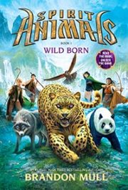 Spirit Animals – Wild Born af Brandon Mull