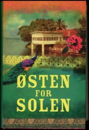 Østen for solen af Julia Gregson