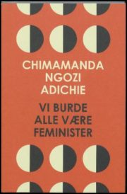 Vi burde alle være feminister af Chimamanda Ngozi Adichie