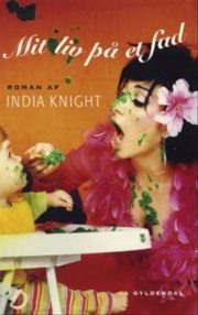 Mit liv på et fad af India Knight
