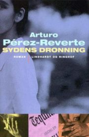 Sydens dronning af Arturo Pérez-Reverte