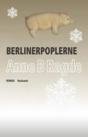 Berlinerpoplerne af Anne B. Ragde