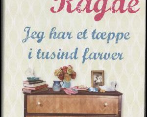 Jeg har et tæppe i tusind farver af Anne B. Ragde