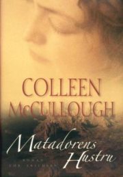 Matadorens hustru af Colleen McCullough