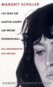 Es war ein harter Kampf um meine Erinnerung af Margrit Schiller