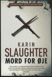 Mord for øje af Karin Slaughter