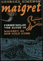 Forbrydelsen ved sluse 14 & Den gule hund af Georges Simenon