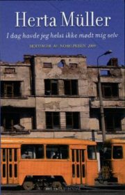 I dag havde jeg helst ikke mødt mig selv af Herta Müller