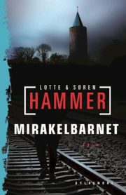 Mirakelbarnet af Lotte & Søren Hammer