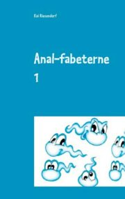 Anal-fabeterne 1 af Kai Riesendorf