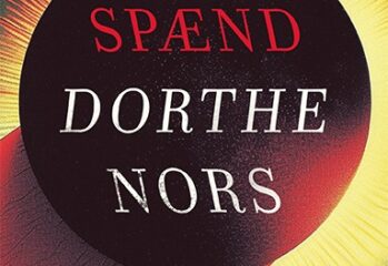 Forside til romanen Spænd af Dorthe Nors
