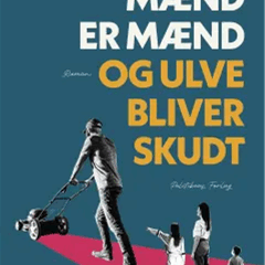 Hvor mænd er mænd og ulve bliver skudt af Claus Schjødt