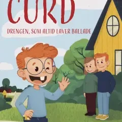 Første bog om Curd: Drengen, som altid laver ballade af Gitte Navne Gram Rasmussen