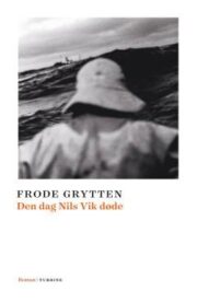 Den dag Nils Vik døde af Frode Grytten