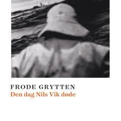 Den dag Nils Vik døde af Frode Grytten