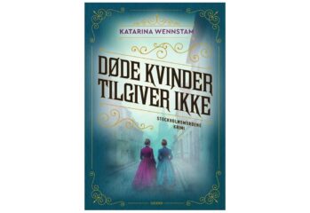 Døde kvinder tilgiver ikke af Katarina Wennstam
