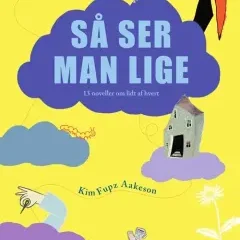 Så ser man lige af Kim Fupz Aakeson