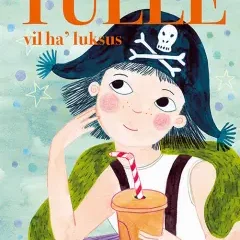 Tulle vil ha´ luksus af Nanna Goul og Karla Nor Holmbäck