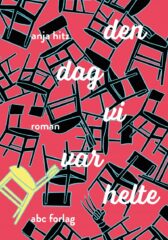 Billede af bogomslag til Den dag vi var helte af Anja Hitz