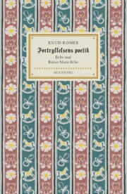 Fortryllelsens poetik/ Et liv med Rainer Maria Rilke af Knud Romer