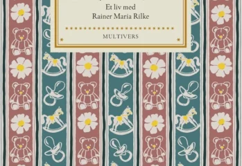 Fortryllelsens poetik/ Et liv med Rainer Maria Rilke af Knud Romer