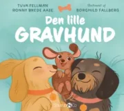 Den lille gravhund af Tuva Fellman og Ronny Brede Aase (illustreret af Borghild Fallberg)