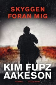 Skyggen foran mig af Kim Fupz Aakeson Bogforside: Skyggen foran mig af Kim Fupz Aakeson